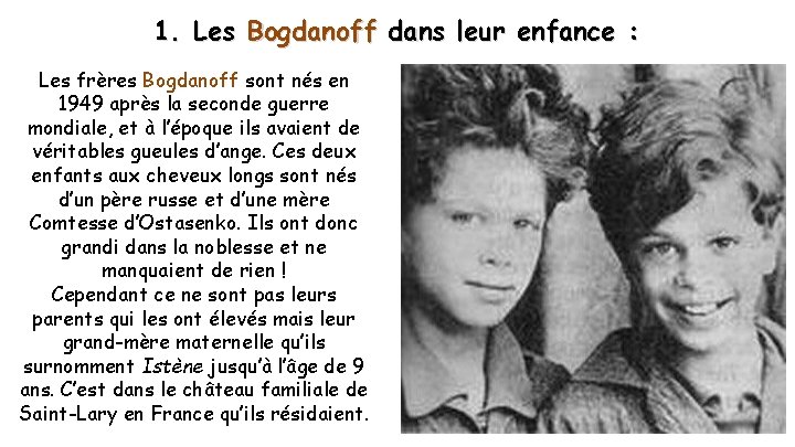 1. Les Bogdanoff dans leur enfance : Les frères Bogdanoff sont nés en 1949