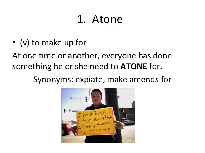 1. Atone • (v) to make up for At one time or another, everyone