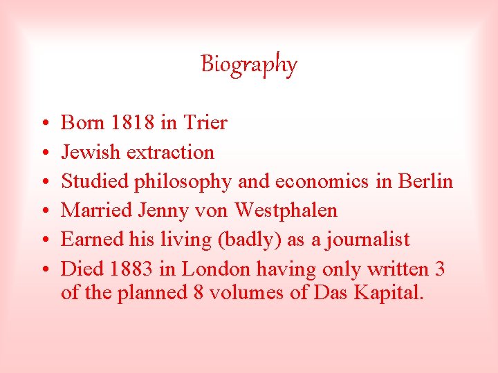 Biography • • • Born 1818 in Trier Jewish extraction Studied philosophy and economics