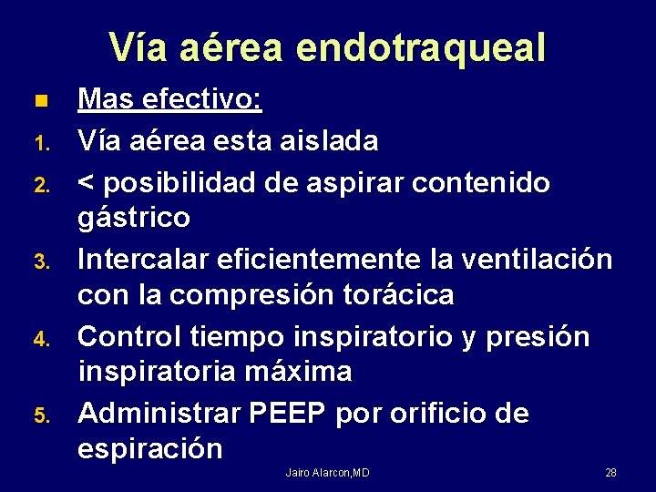 Vía aérea endotraqueal n 1. 2. 3. 4. 5. Mas efectivo: Vía aérea esta