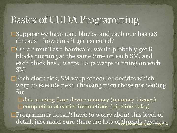 Basics of CUDA Programming �Suppose we have 1000 blocks, and each one has 128