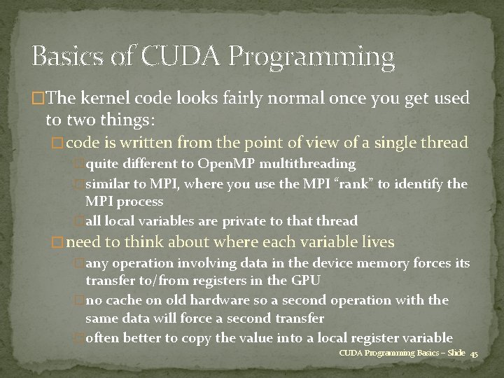 Basics of CUDA Programming �The kernel code looks fairly normal once you get used