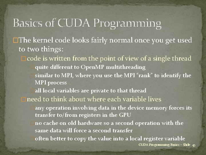Basics of CUDA Programming �The kernel code looks fairly normal once you get used