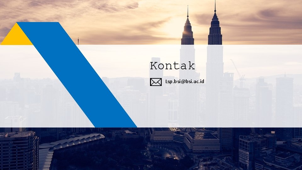 Kontak Lsp. bsi@bsi. ac. id 
