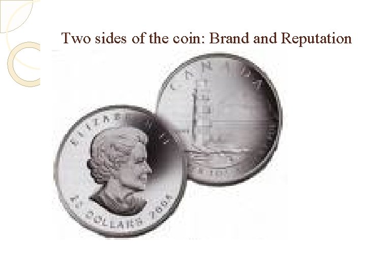 Two sides of the coin: Brand Reputation 