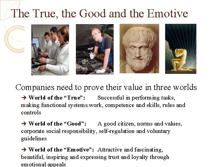 The True, the Good and the Emotive Companies need to prove their value in