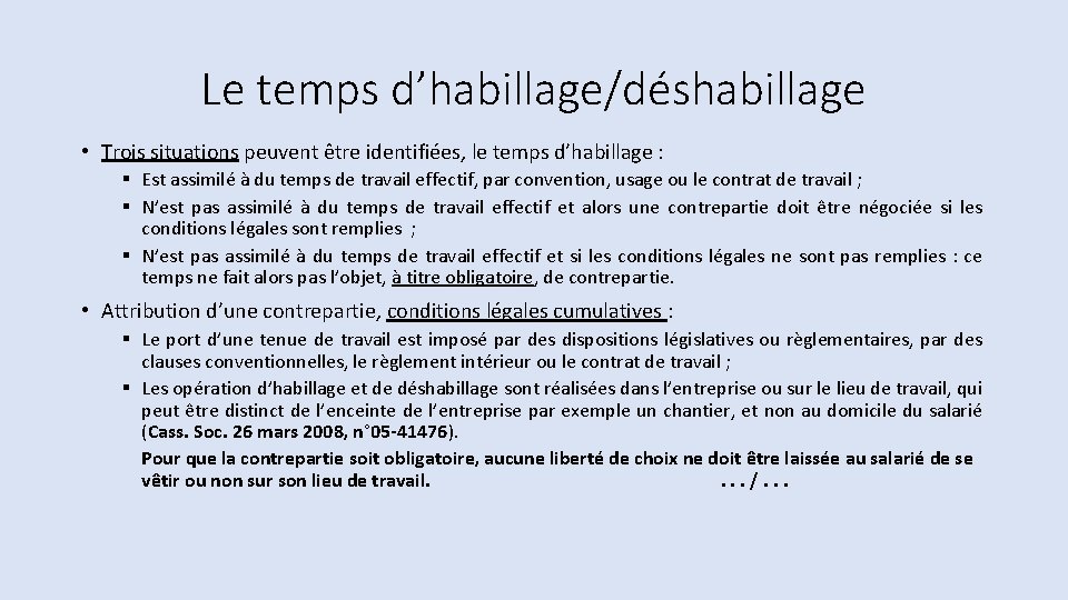 Le temps d’habillage/déshabillage • Trois situations peuvent être identifiées, le temps d’habillage : §