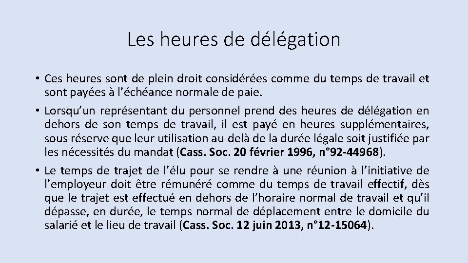 Les heures de délégation • Ces heures sont de plein droit considérées comme du Les heures de délégation • Ces heures sont de plein droit considérées comme du