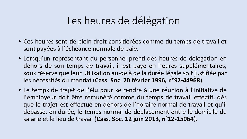 Les heures de délégation • Ces heures sont de plein droit considérées comme du