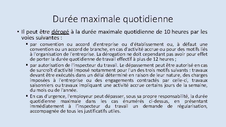 Durée maximale quotidienne • Il peut être dérogé à la durée maximale quotidienne de Durée maximale quotidienne • Il peut être dérogé à la durée maximale quotidienne de