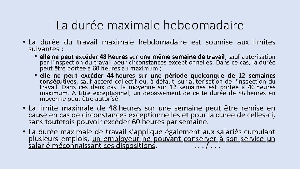 La durée maximale hebdomadaire • La durée du travail maximale hebdomadaire est soumise aux La durée maximale hebdomadaire • La durée du travail maximale hebdomadaire est soumise aux