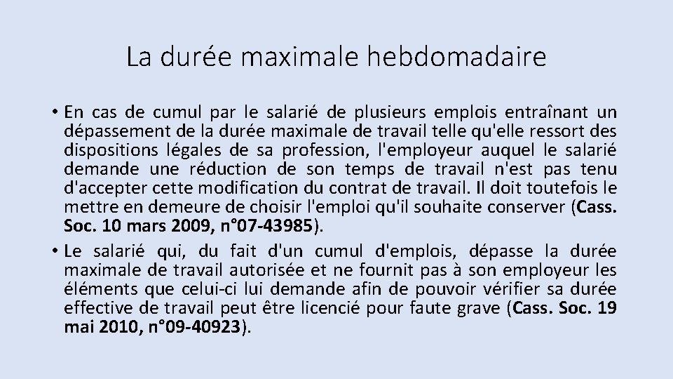 La durée maximale hebdomadaire • En cas de cumul par le salarié de plusieurs La durée maximale hebdomadaire • En cas de cumul par le salarié de plusieurs
