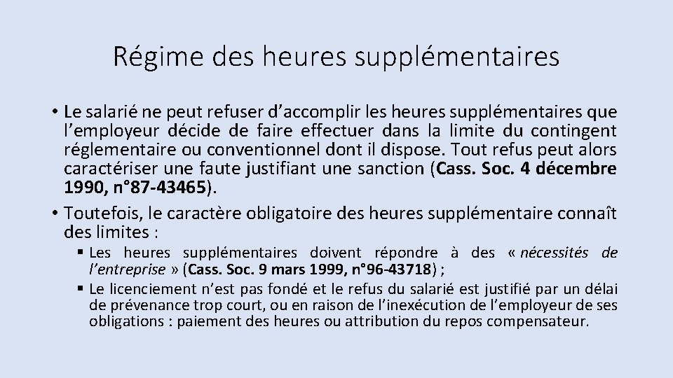 Régime des heures supplémentaires • Le salarié ne peut refuser d’accomplir les heures supplémentaires