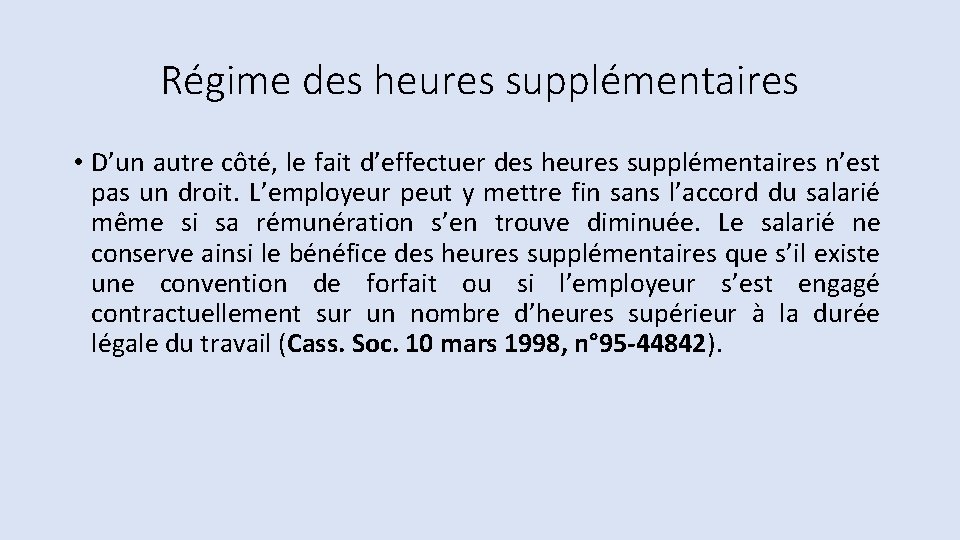 Régime des heures supplémentaires • D’un autre côté, le fait d’effectuer des heures supplémentaires