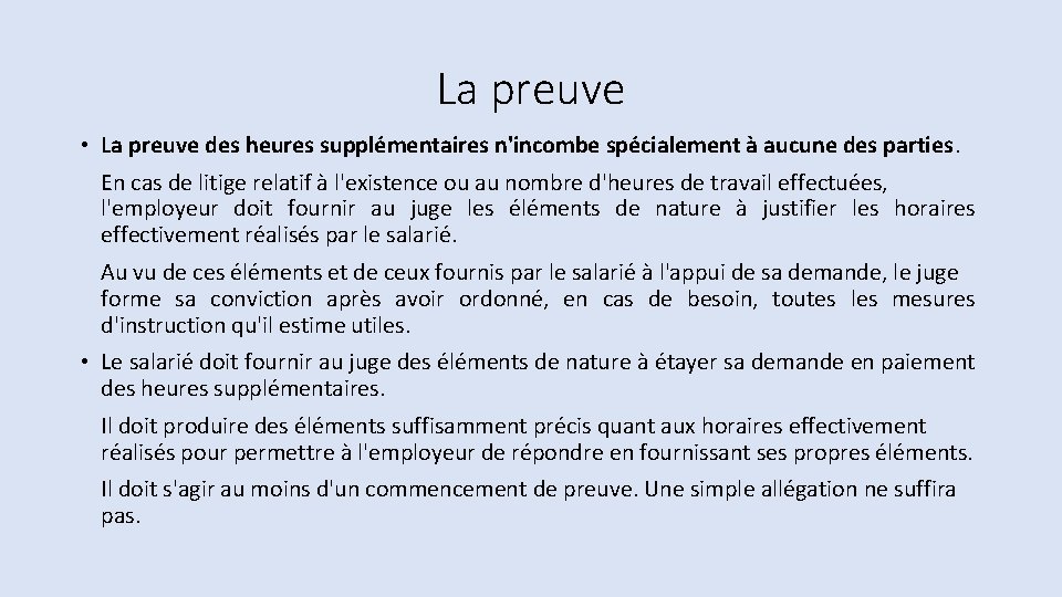 La preuve • La preuve des heures supplémentaires n'incombe spécialement à aucune des parties.