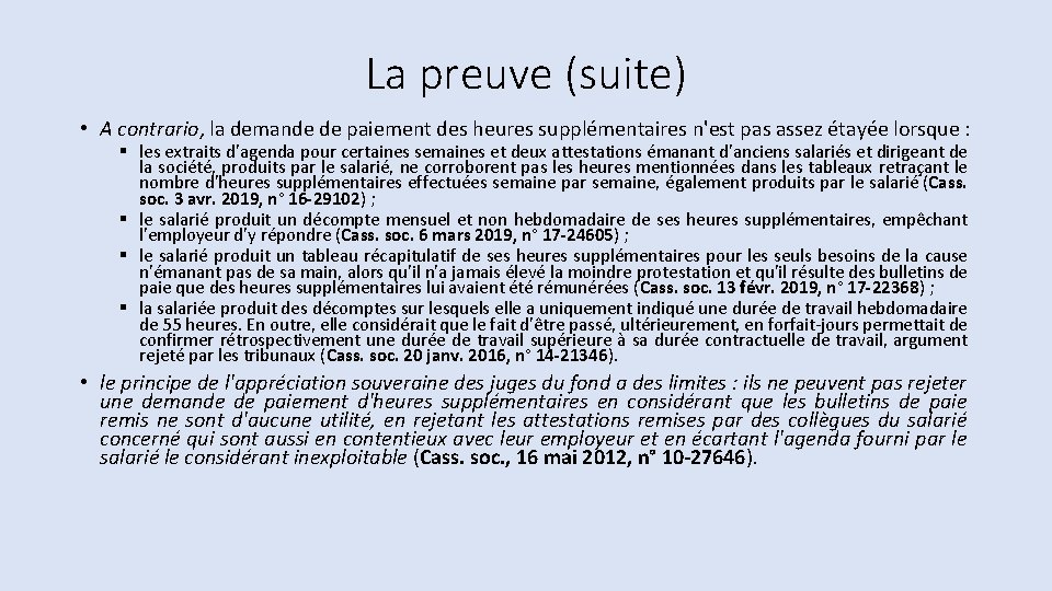 La preuve (suite) • A contrario, la demande de paiement des heures supplémentaires n'est La preuve (suite) • A contrario, la demande de paiement des heures supplémentaires n'est