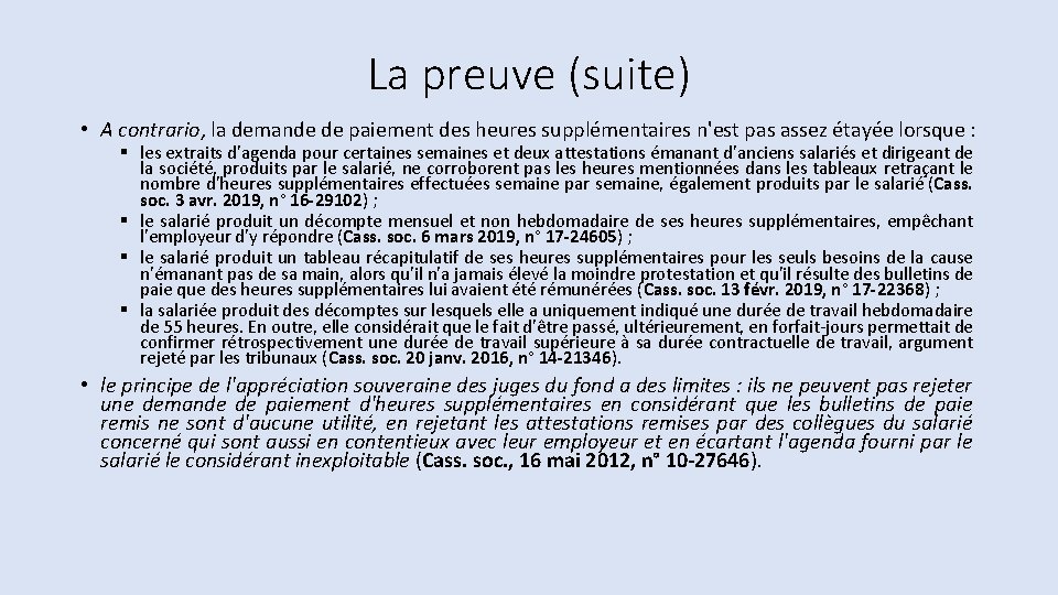 La preuve (suite) • A contrario, la demande de paiement des heures supplémentaires n'est