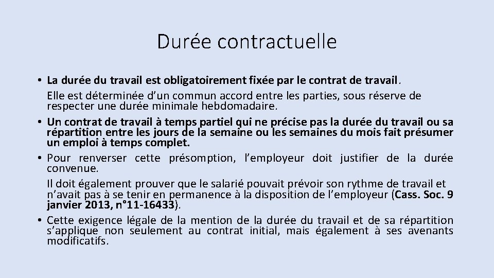 Durée contractuelle • La durée du travail est obligatoirement fixée par le contrat de Durée contractuelle • La durée du travail est obligatoirement fixée par le contrat de