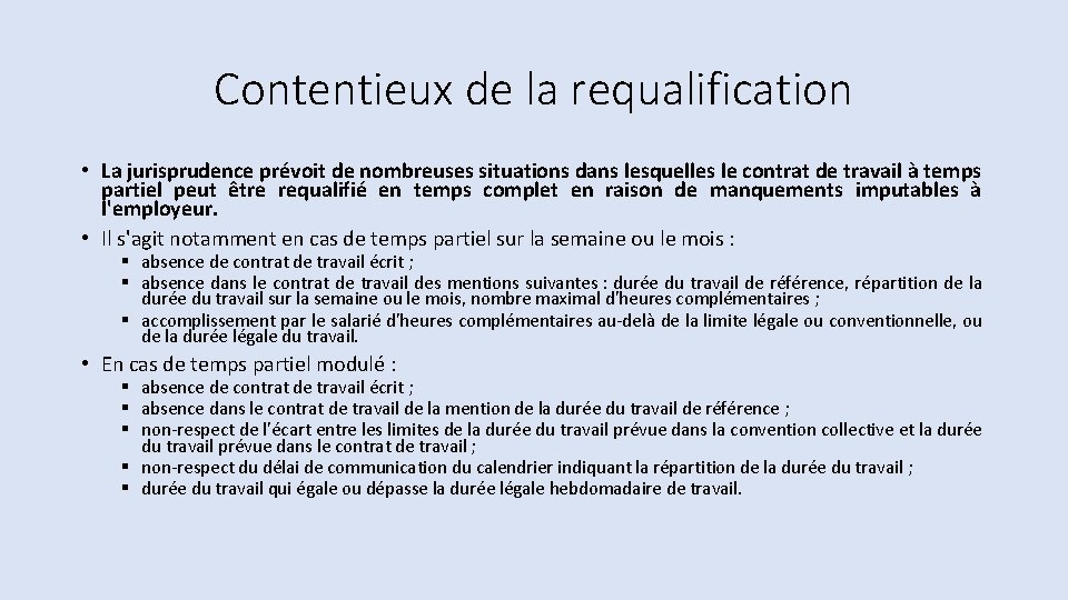 Contentieux de la requalification • La jurisprudence prévoit de nombreuses situations dans lesquelles le Contentieux de la requalification • La jurisprudence prévoit de nombreuses situations dans lesquelles le