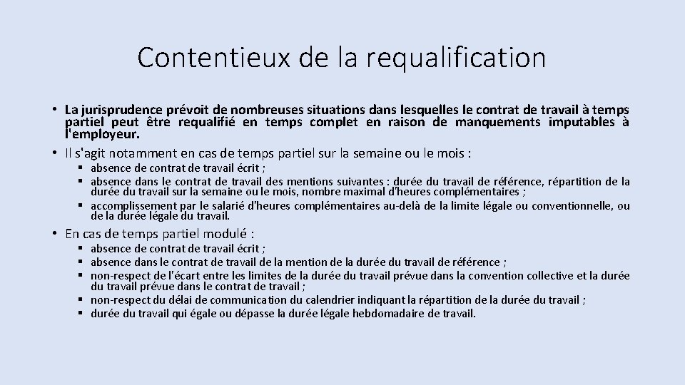 Contentieux de la requalification • La jurisprudence prévoit de nombreuses situations dans lesquelles le