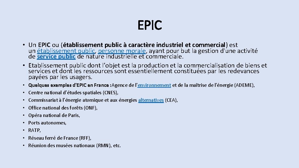 EPIC • Un EPIC ou (établissement public à caractère industriel et commercial) est un