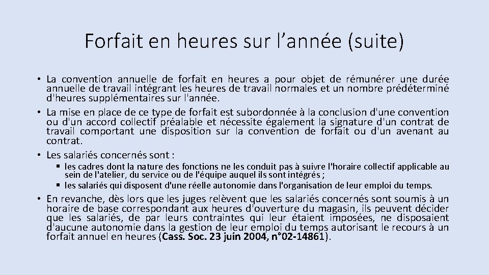 Forfait en heures sur l’année (suite) • La convention annuelle de forfait en heures