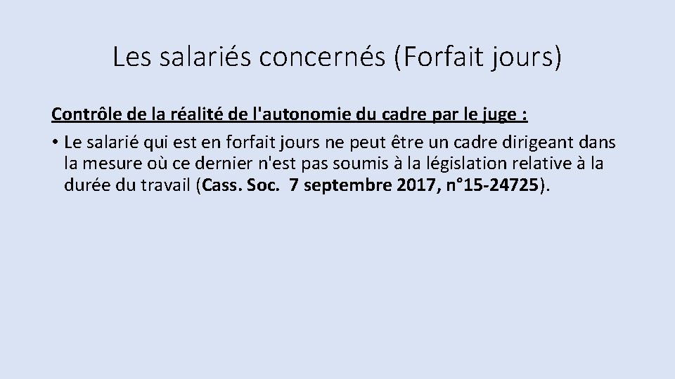 Les salariés concernés (Forfait jours) Contrôle de la réalité de l'autonomie du cadre par Les salariés concernés (Forfait jours) Contrôle de la réalité de l'autonomie du cadre par
