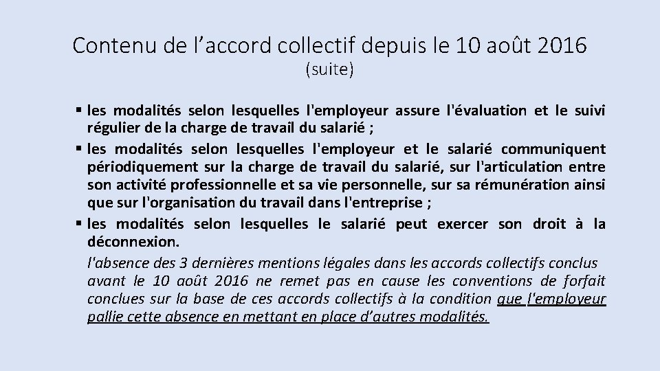 Contenu de l’accord collectif depuis le 10 août 2016 (suite) § les modalités selon Contenu de l’accord collectif depuis le 10 août 2016 (suite) § les modalités selon