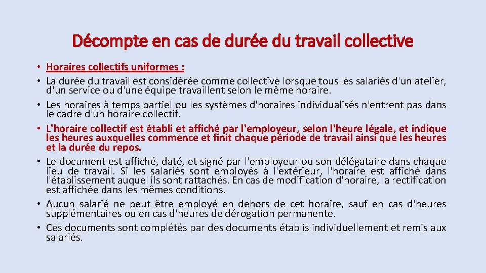 Décompte en cas de durée du travail collective • Horaires collectifs uniformes : •