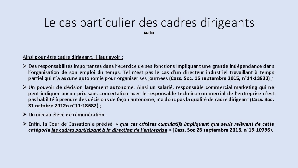 Le cas particulier des cadres dirigeants suite Ainsi pour être cadre dirigeant, il faut