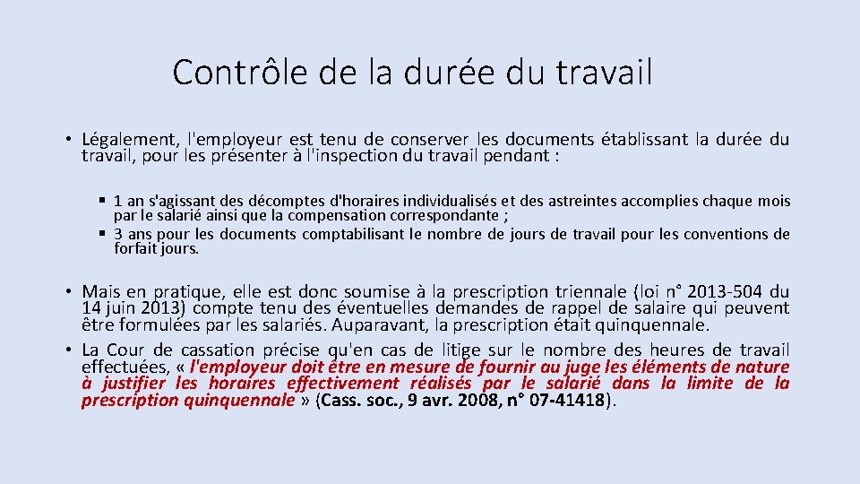 Contrôle de la durée du travail • Légalement, l'employeur est tenu de conserver les Contrôle de la durée du travail • Légalement, l'employeur est tenu de conserver les