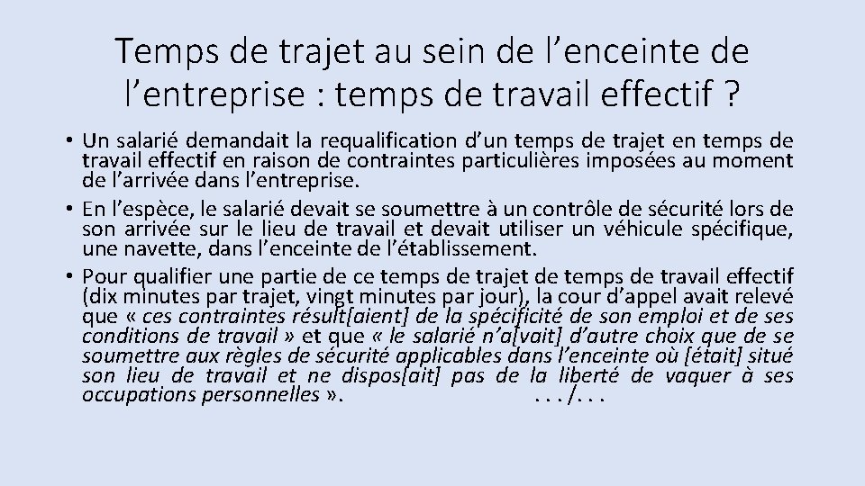 Temps de trajet au sein de l’enceinte de l’entreprise : temps de travail effectif Temps de trajet au sein de l’enceinte de l’entreprise : temps de travail effectif