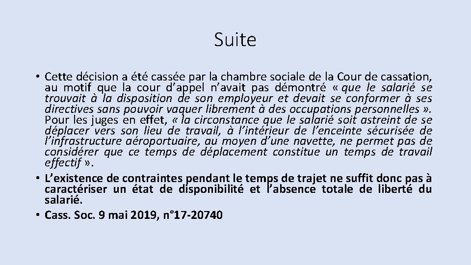 Suite • Cette décision a été cassée par la chambre sociale de la Cour Suite • Cette décision a été cassée par la chambre sociale de la Cour