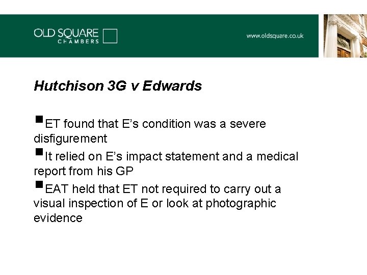 Hutchison 3 G v Edwards §ET found that E’s condition was a severe disfigurement