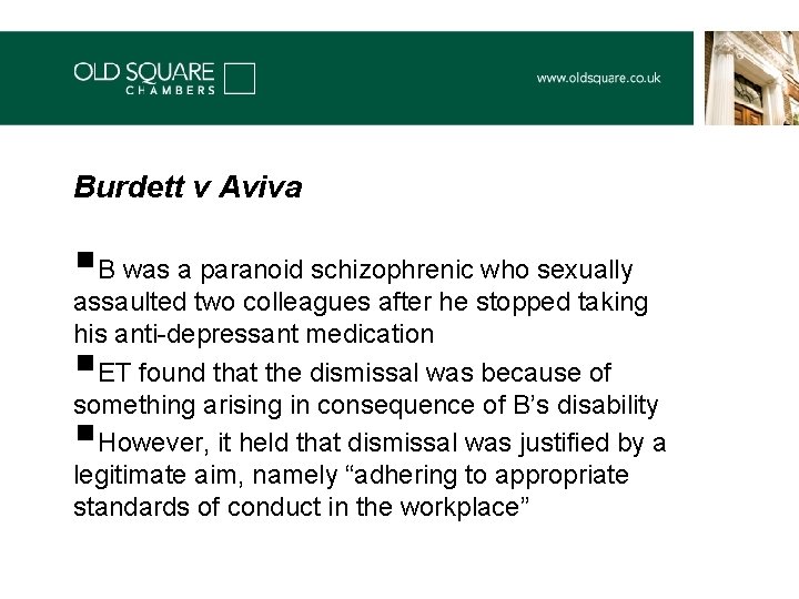 Burdett v Aviva §B was a paranoid schizophrenic who sexually assaulted two colleagues after