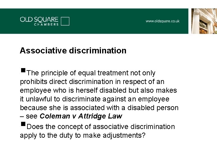 Associative discrimination §The principle of equal treatment not only prohibits direct discrimination in respect