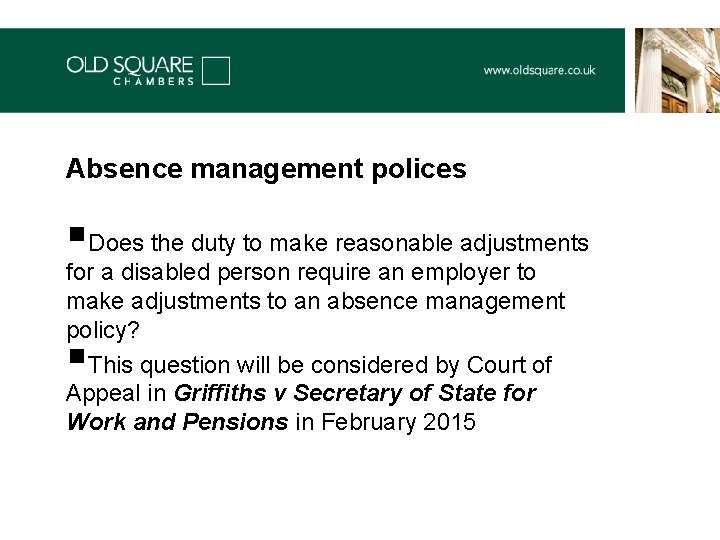 Absence management polices §Does the duty to make reasonable adjustments for a disabled person