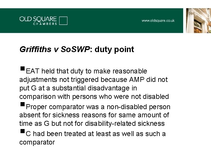 Griffiths v So. SWP: duty point §EAT held that duty to make reasonable adjustments