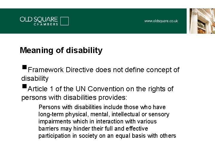 Meaning of disability §Framework Directive does not define concept of disability §Article 1 of