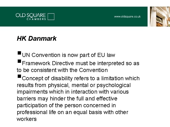 HK Danmark §UN Convention is now part of EU law §Framework Directive must be