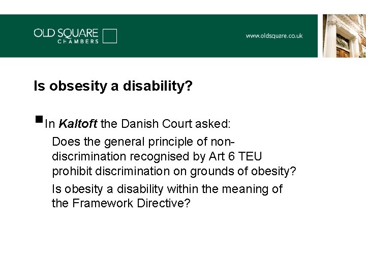 Is obsesity a disability? §In Kaltoft the Danish Court asked: Does the general principle