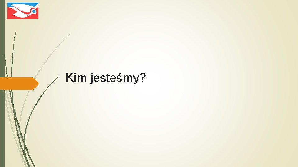 Kim jesteśmy? 