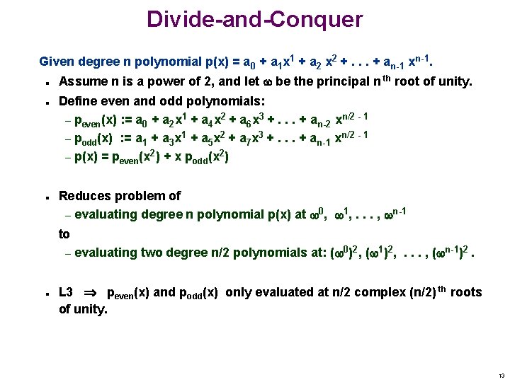 Divide-and-Conquer Given degree n polynomial p(x) = a 0 + a 1 x 1