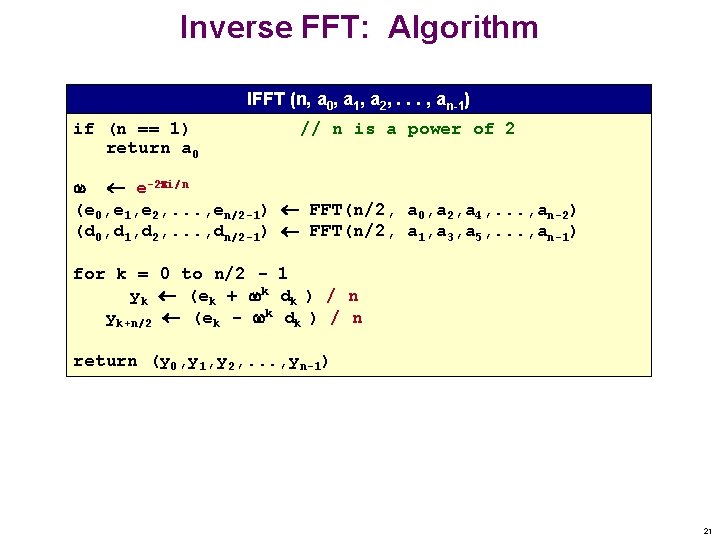Inverse FFT: Algorithm IFFT (n, a 0, a 1, a 2, . . .