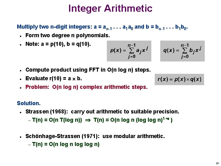 Integer Arithmetic Multiply two n-digit integers: a = an-1. . . a 1 a