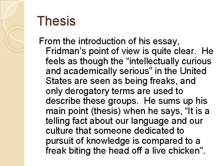 Thesis From the introduction of his essay, Fridman’s point of view is quite clear.