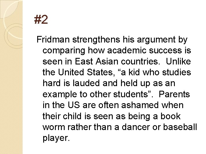 #2 Fridman strengthens his argument by comparing how academic success is seen in East