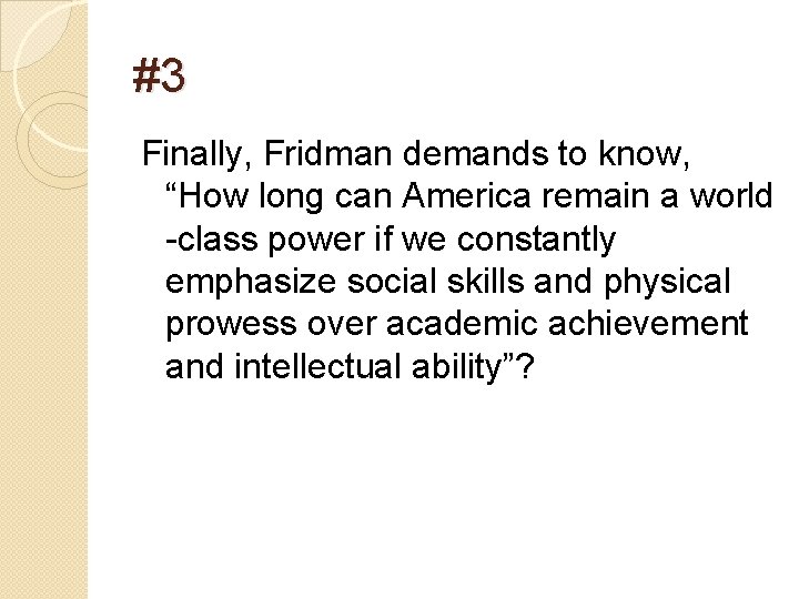 #3 Finally, Fridman demands to know, “How long can America remain a world -class