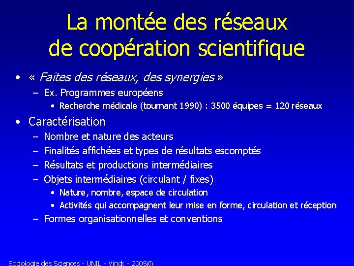 La montée des réseaux de coopération scientifique • « Faites des réseaux, des synergies