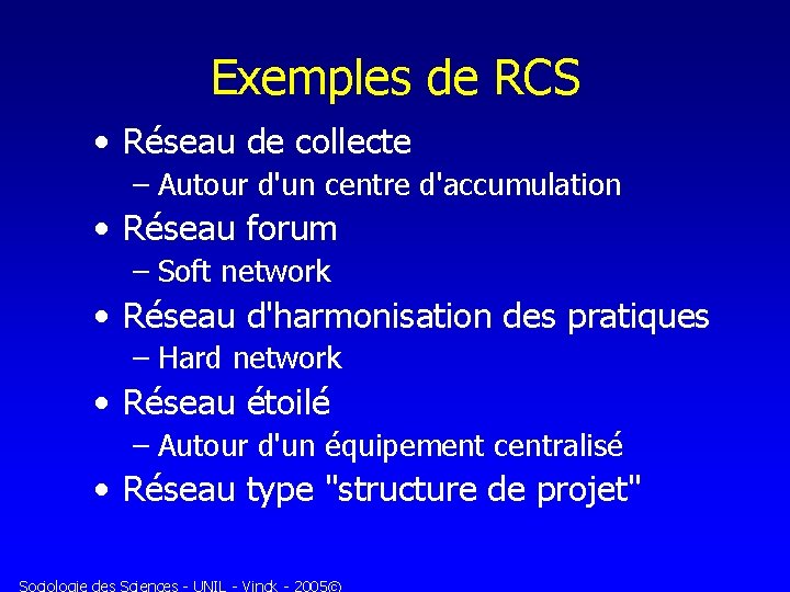 Exemples de RCS • Réseau de collecte – Autour d'un centre d'accumulation • Réseau